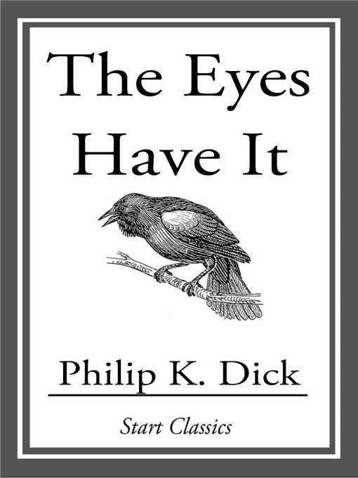 Title details for The Eyes Have It by Philip K. Dick - Available